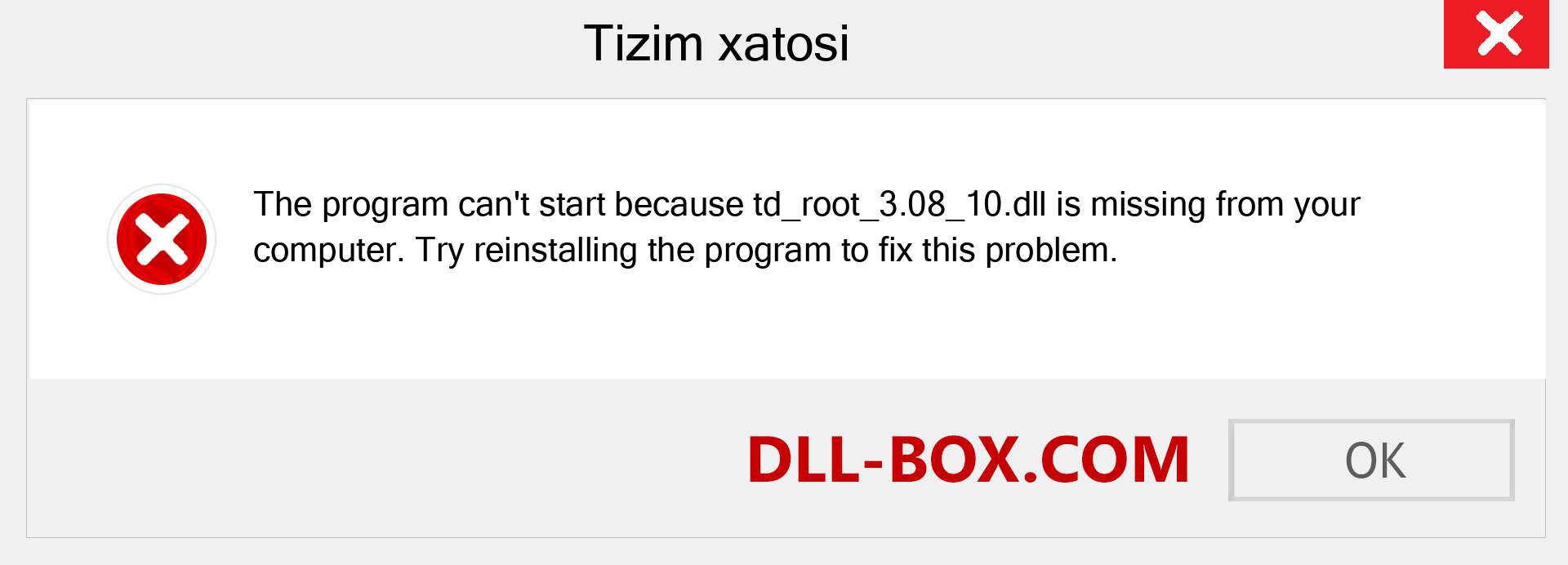 td_root_3.08_10.dll fayli yo'qolganmi?. Windows 7, 8, 10 uchun yuklab olish - Windowsda td_root_3.08_10 dll etishmayotgan xatoni tuzating, rasmlar, rasmlar
